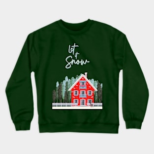 Christmas Lake House - Let it Snow Crewneck Sweatshirt